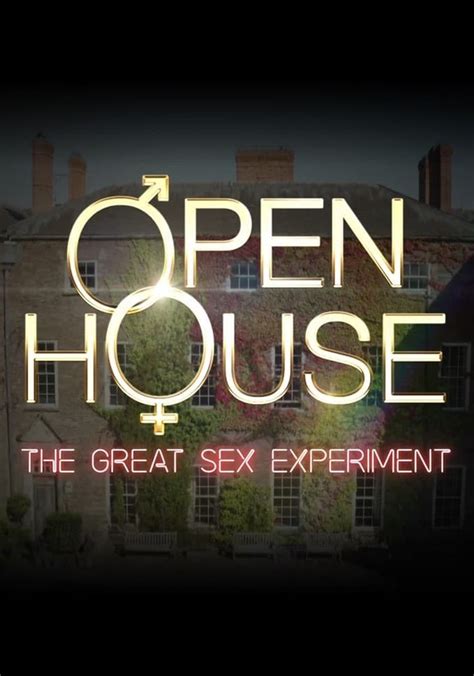 Watch Open House: The Great Sex Experiment